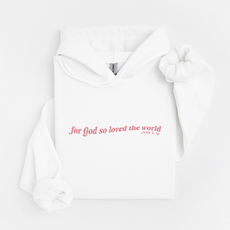 God so Loved The World Hoodie